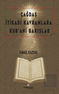 Çağdaş İtikadi Kavramlara Kur'ani Bakışlar