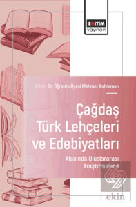 Çağdaş Türk Lehçeleri ve Edebiyatları Alanında Uluslararası Araştırmalar - I