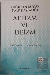 Çağın En Büyük Kalp Hastalığı Ateizm ve Deizm