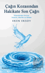 Çağın Kozasından Hakikate Son Çağrı
