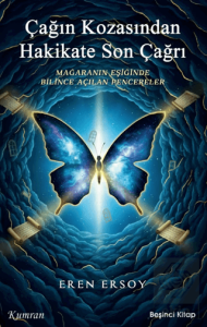 Çağın Kozasından Hakikate Son Çağrı