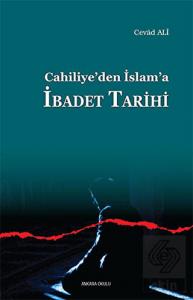 Cahiliye'den İslam'a İbadet Tarihi