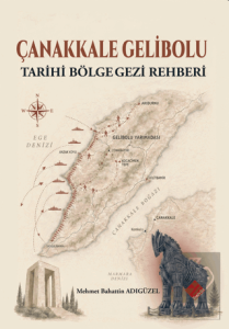 Çanakkale Gelibolu - Tarihi Bölge Gezi Rehberi