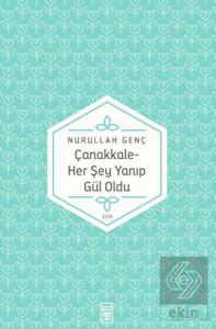 Çanakkale - Her Şey Yanıp Gül Oldu