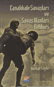 Çanakkale Savaşları ve Savaş Alanları Rehberi