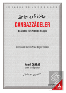 Canbazzadeler - Bir Anadolu Türk Ailesinin Hikayesi