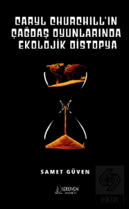 Caryl Churchill'ın Çağdaş Oyunlarında Ekolojik Distopya