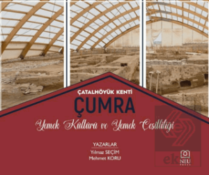 Çatalhöyük Kenti Çumra Mutfak Kültürü ve Yemek Çeşitliliği