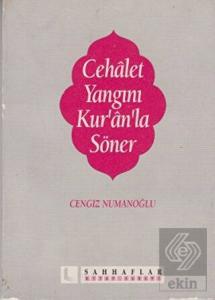 Cehalet Yangını Kur'an'la Söner