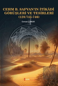 Cehm B. Safvan'ın İtikâdî Görüşleri Ve Tesirleri (128/745-746)