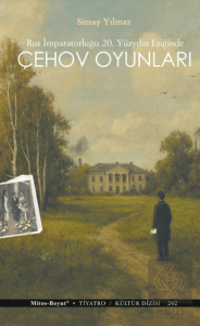 Çehov Oyunları (Rus İmparatorluğu 20. Yüzyılın Eşiğinde)