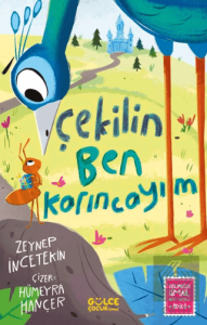 Çekilin Ben Karıncayım