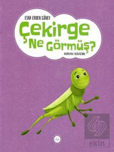 Çekirge Ne Görmüş ?