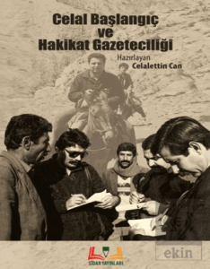Celal Başlangıç ve Hakikat Gazeteciliği