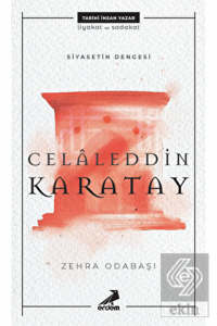 Celaleddin Karatay - Siyasetin Dengesi