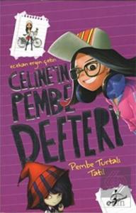 Celine'in Pembe Defteri - Pembe Turtalı Tatil
