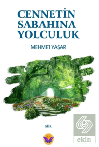 Cennetin Sabahına Yolculuk