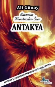 Cennetten Kovulmadan Önce Antakya
