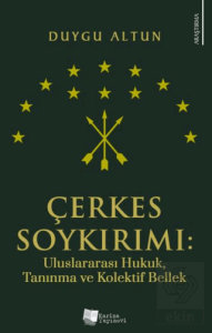 Çerkes Soykırımı: Uluslararası Hukuk, Tanınma ve Kolektif Bellek