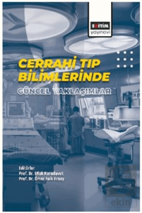 Cerrahi Tıp Bilimlerinde Güncel Yaklaşımlar