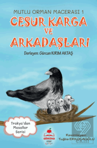Cesur Karga ve Arkadaşları - Mutlu Orman Macerası-1 (Renkli Resimli 6+Yaş)