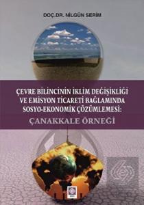 Çevre Bilincinin İklim Değişikliği ve Emisyon Ticareti Bağlamında Sosyo-Ekonomik Çözümlemesi: Çanakkale Örneği Nilgün Serim