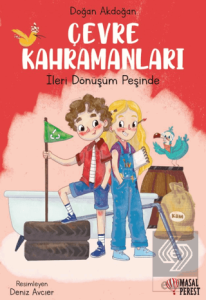 Çevre Kahramanları/ İleri Dönüşüm Peşinde