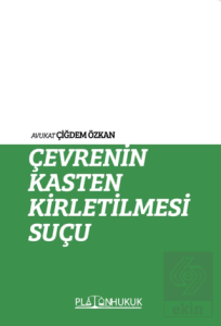 Çevrenin Kasten Kirletilmesi Suçu