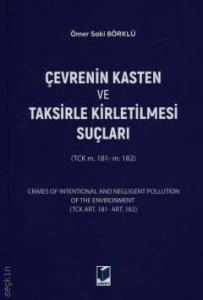 Çevrenin Kasten ve Taksirle Kirletilmesi Suçları