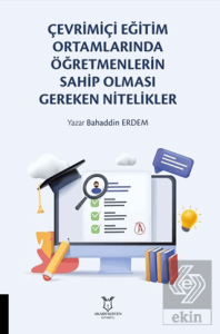 Çevrimiçi Eğitim Ortamlarında Öğretmenlerin Sahip Olması Gereken Nitelikler