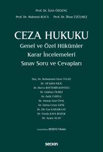 Ceza Hukuku Genel ve Özel Hükümler Karar İncelemeleri