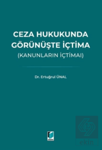 Ceza Hukukunda Görünüşte İçtima (Kanunların İçtimaı)
