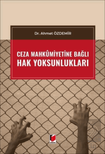 Ceza Mahkumiyetine Bağlı Hak Yoksunlukları