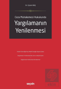 Ceza Muhakemesi Hukukunda Yargılamanın Yenilenmesi