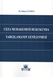 Ceza Muhakemesi Hukukunda Yargılamanın Yenilenmesi