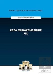 Ceza Muhakemesinde Fiil - İstanbul Ceza Hukuku ve 