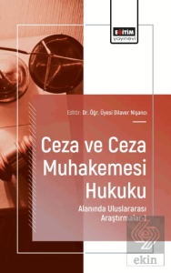 Ceza ve Ceza Muhakemesi Hukuku Alanında Uluslararası Araştırmalar - I