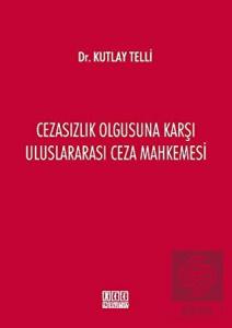 Cezasızlık Olgusuna Karşı Uluslararası Ceza Mahkem