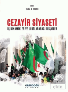 Cezayir Siyaseti - İç Dinamikler ve Uluslararası İ