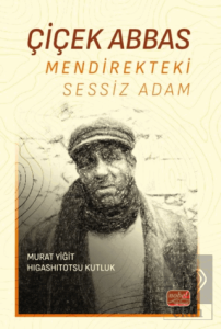 Çiçek Abbas - Mendirekteki Sessiz Adam