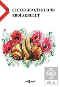 Çiçekler Çilelidir