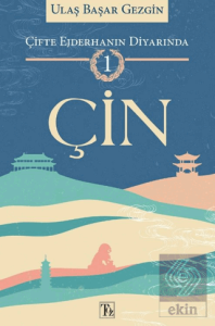 Çifte Ejderhanın Diyarında -1 : Çin