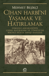 Cihan Harbi'ni Yaşamak ve Hatırlamak