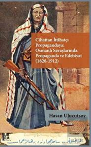 Cihattan İttihatçı Propagandaya Osmanlı Savaşların