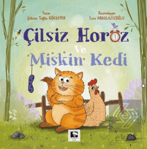 Çilsiz Horoz ve Miskin Kedi