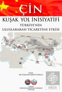 Çin Kuşak Yol İnisiyatifi Türkiyenin Uluslararası Ticaretine Etkisi