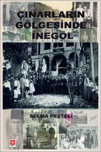 Çınarların Gölgesinde İnegöl Selma Peşteli