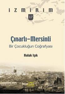 Çınarlı-Mersinli: Bir Çocukluğun Coğrafyası