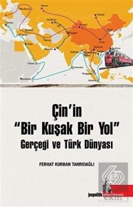 Çin'in Bir Kuşak Bir Yol Gerçeği ve Türk Dünyası