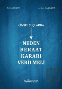 Cinsel Suçlarda Neden Beraat Kararı Verilmeli